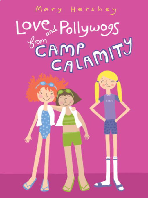 Title details for Love and Pollywogs from Camp Calamity by Mary Hershey - Available